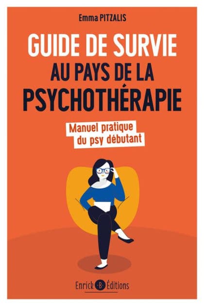 Guide de survie au pays de la psychothérapie: Manuel pratique du psy débutant by Emma Pitzalis
