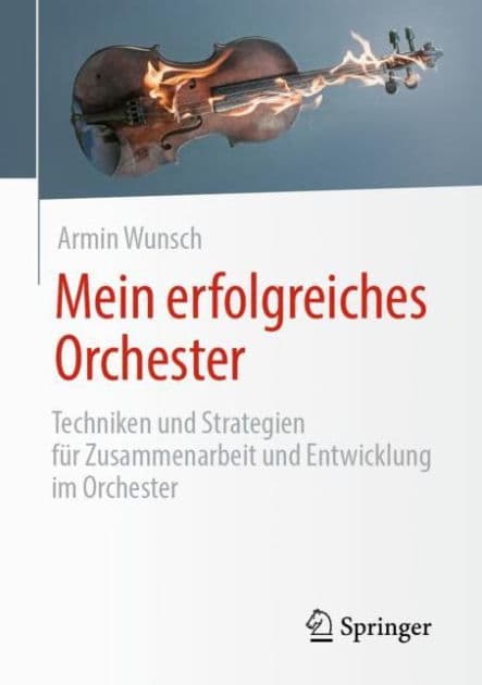 Mein erfolgreiches Orchester: Techniken und Strategien für Zusammenarbeit und Entwicklung im Orchester by Armin Wunsch