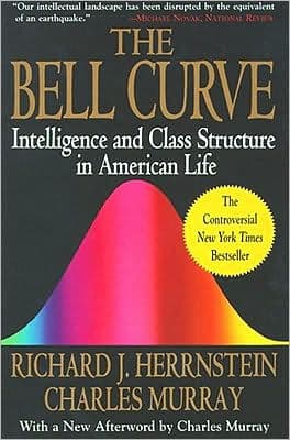 The Bell Curve: Intelligence and Class Structure in American Life by Richard J. Herrnstein