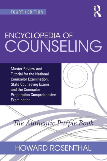 Encyclopedia of Counseling: Master Review and Tutorial for the National Counselor Examination, State Counseling Exams, and the Counselor Preparation Comprehensive Examination by Howard Rosenthal
