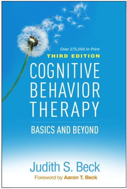 Cognitive Behavior Therapy: Basics and Beyond by Judith S. Beck PhD