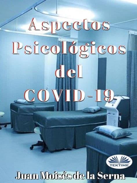 Aspectos Psicológicos Del COVID-19 by Juan Moisés De La Serna