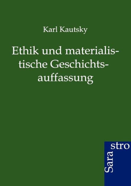 Ethik und materialistische Geschichtsauffassung by Karl Kautsky