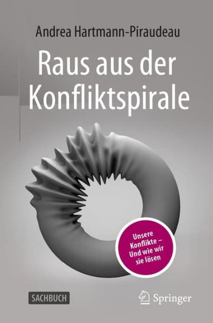 Raus aus der Konfliktspirale: Unsere Konflikte - Und wie wir sie lï¿½sen by Andrea Hartmann-Piraudeau