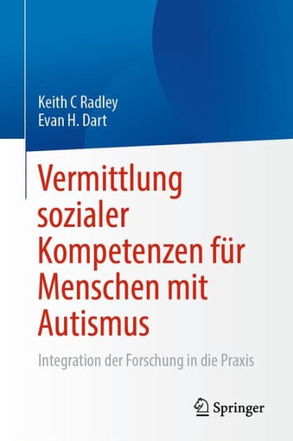 Vermittlung sozialer Kompetenzen fï¿½r Menschen mit Autismus: Integration der Forschung in die Praxis by Keith C Radley