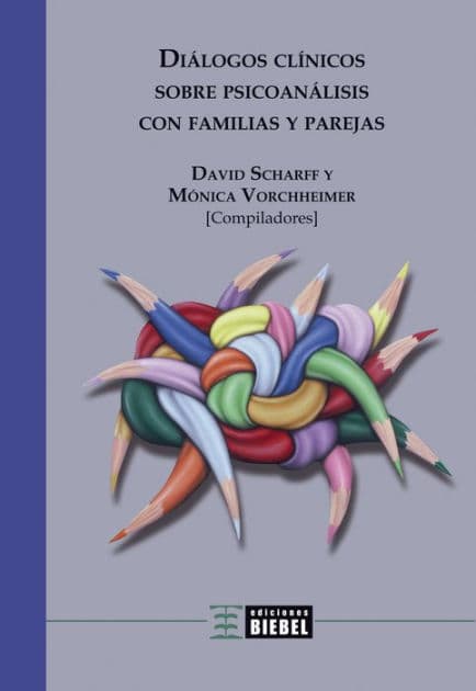 Diálogos clínicos: Sobre psicoanálisis con familias y parejas by Ediciones Biebel