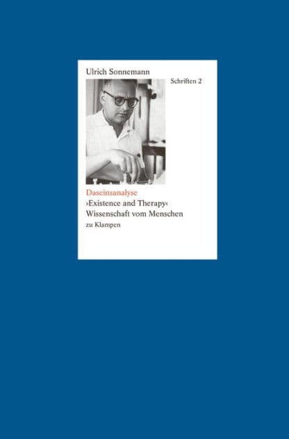 Daseinsanalyse. Schriften 2: »Existence and Therapy«. Wissenschaft vom Menschen by Ulrich Sonnemann