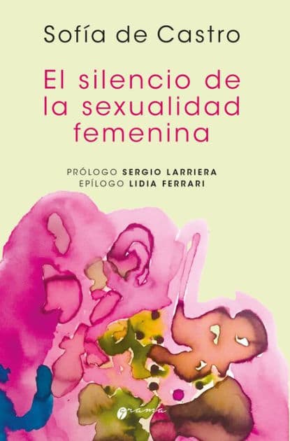 El silencio de la sexualidad femenina by Sofia de Castro