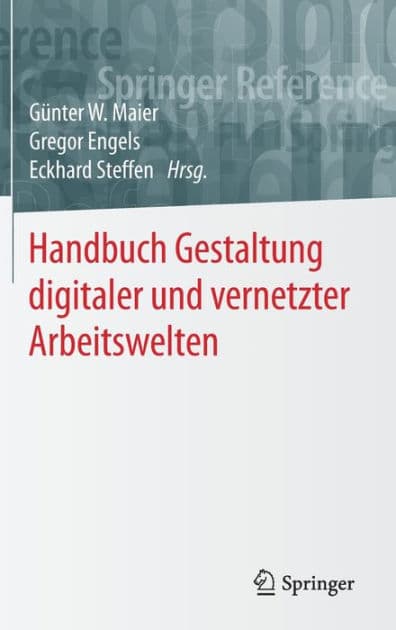 Handbuch Gestaltung digitaler und vernetzter Arbeitswelten by Günter W. Maier