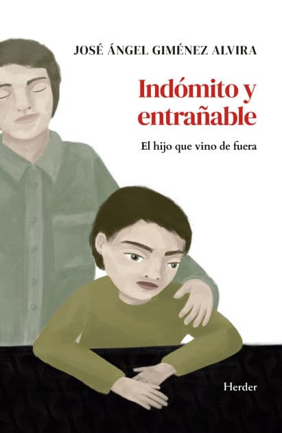 Indómito y entrañable: El hijo que vino de fuera by José Ángel Giménez Alvira