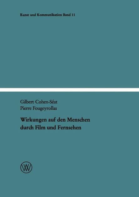 Wirkungen auf den Menschen durch Film und Fernsehen by Gilbert Cohen-Séat
