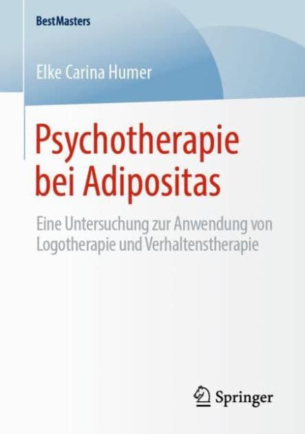 Psychotherapie bei Adipositas: Eine Untersuchung zur Anwendung von Logotherapie und Verhaltenstherapie by Elke Carina Humer