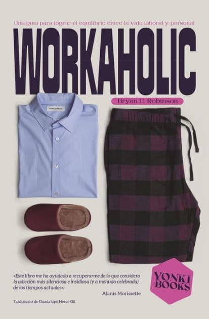 Workaholic: Guía para lograr el equilibrio entre la vida laboral y la personal20 by Bryan E. Robinson