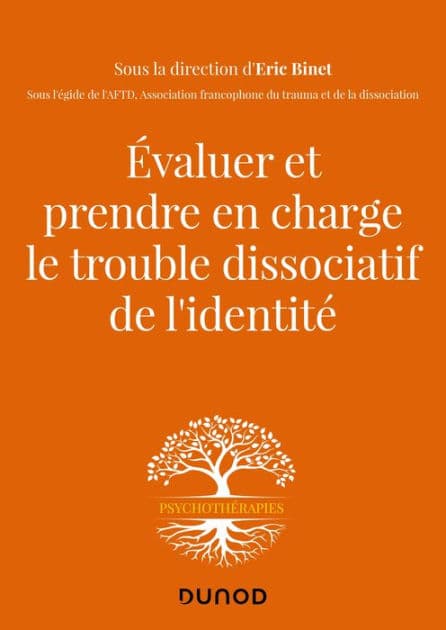 Evaluer et prendre en charge le trouble dissociatif de l'identité by Eric Binet