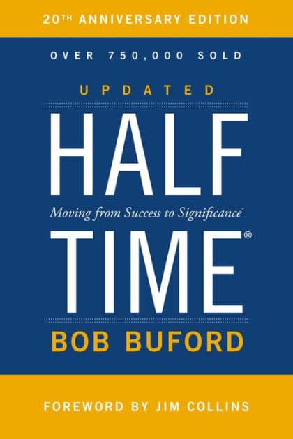 Halftime: Moving from Success to Significance by Bob P. Buford