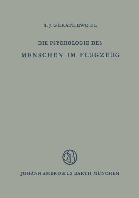 Die Psychologie des Menschen im Flugzeug by S.J. Gerathewohl