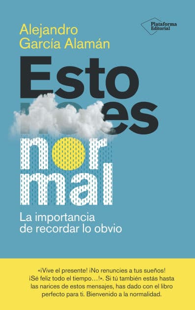 Esto es normal: La importancia de recordar lo obvio by Alejandro García Alamán
