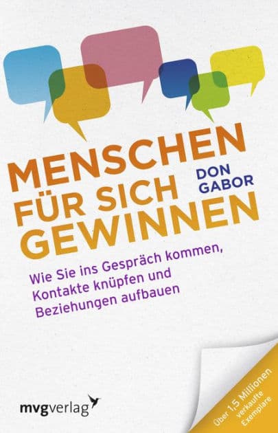 Menschen für sich gewinnen: Wie Sie ins Gespräch kommen, Kontakte knüpfen und Beziehungen aufbauen by Don Gabor