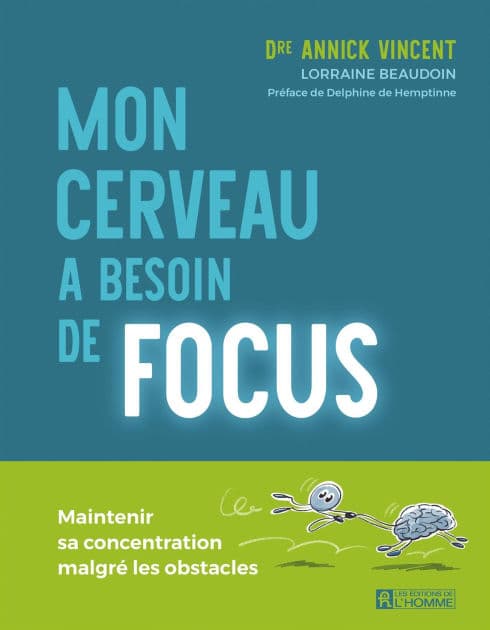 Mon cerveau a besoin de focus: Maintenir sa concentration malgré les obstacles by Lorraine Beaudoin