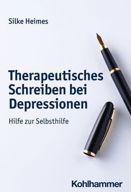 Therapeutisches Schreiben bei Depressionen: Hilfe zur Selbsthilfe by Silke Heimes