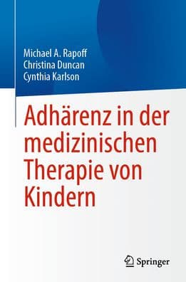 Adhärenz in der medizinischen Therapie von Kindern by Michael A. Rapoff