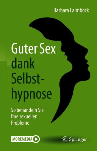 Guter Sex dank Selbsthypnose: So behandeln Sie Ihre sexuellen Probleme by Barbara Laimbïck