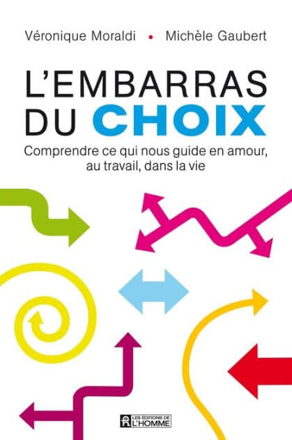 L'embarras du choix: Comprendre ce qui nous guide en amour, au travail, dans la vie by Michèle Gaubert