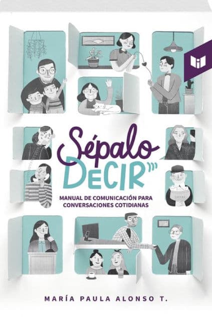 Sépalo decir: Manual de comunicación para conversaciones cotidianas by María Paula Alonso