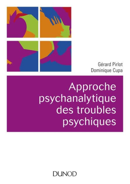 Approche psychanalytique des troubles psychiques - 2e éd. by Gérard Pirlot