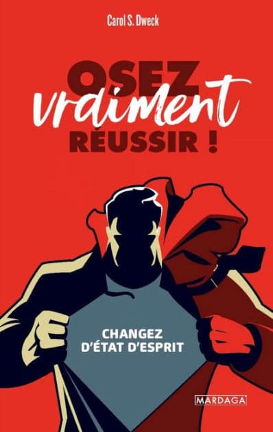 Osez vraiment réussir !: Changez d'état d'esprit by Carol S. Dweck
