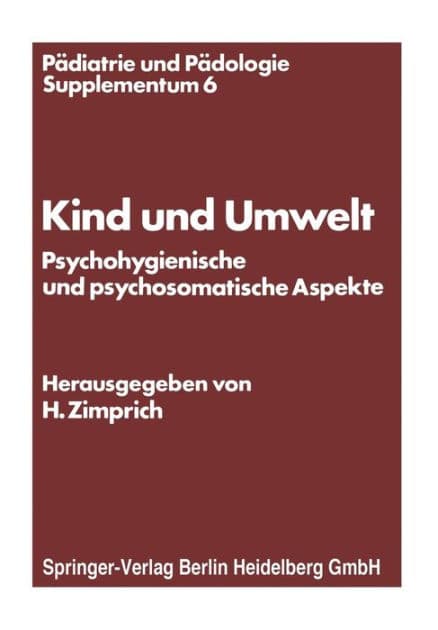 Kind und Umwelt: Psychohygienische und psychosomatische Aspekte by Hans Zimprich