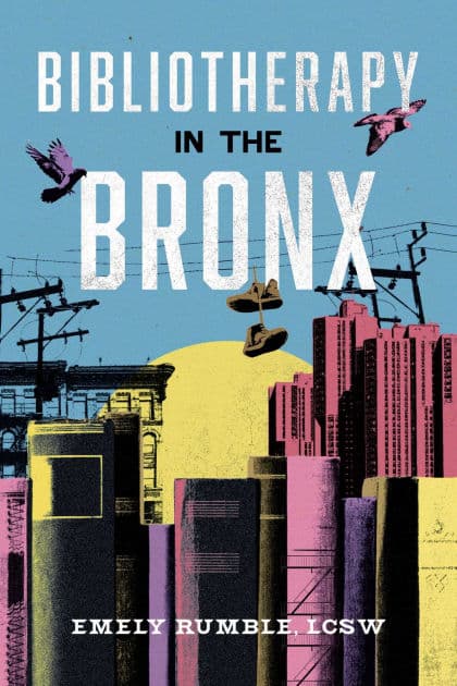 Bibliotherapy in the Bronx by Emely Rumble