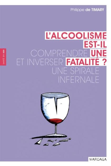 L'alcoolisme est-il une fatalité ?: Comprendre et inverser une spirale infernale by Philippe de Timary