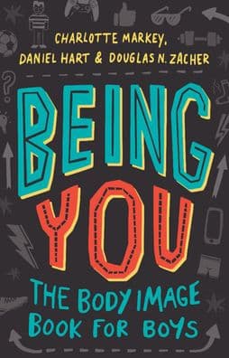Being You: The Body Image Book for Boys by Charlotte Markey