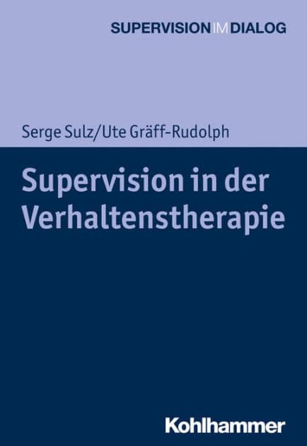 Supervision in der Verhaltenstherapie by Serge Sulz