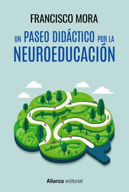 Un paseo didáctico por la neuroeducación by Francisco Mora