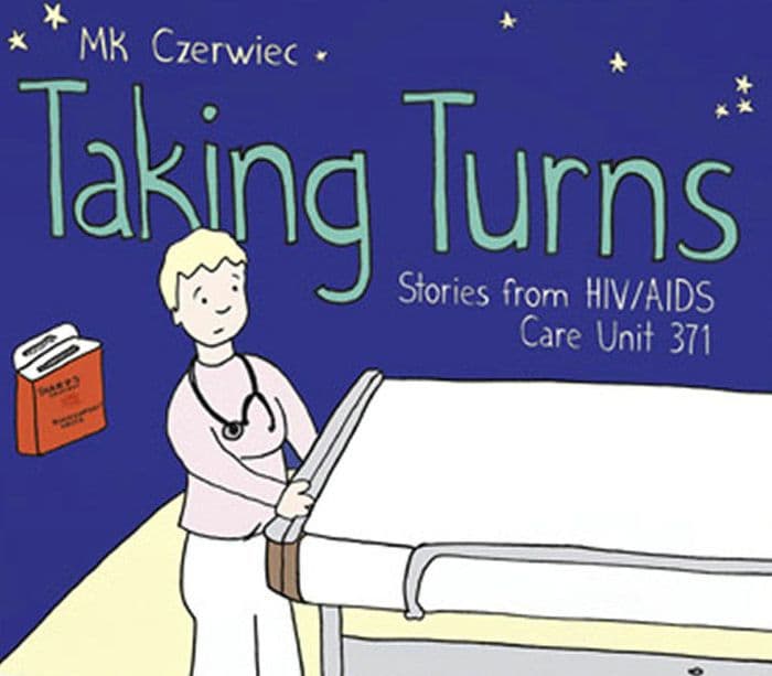 Taking Turns: Stories from HIV/AIDS Care Unit 371 by MK Czerwiec