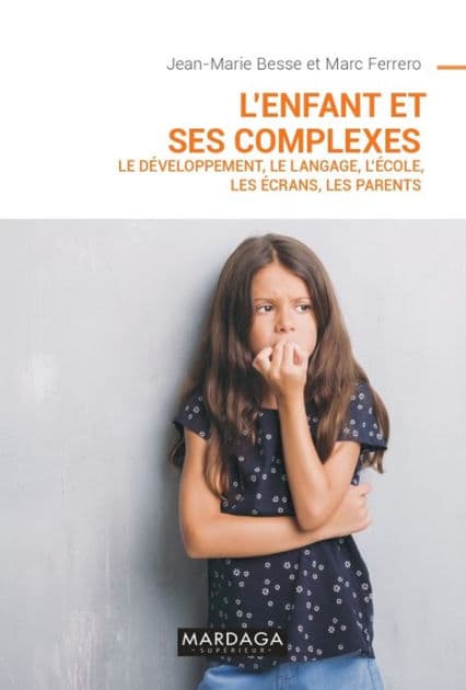 L'enfant et ses complexes NED: Le développement, le langage, l'école, les écrans, les parents by Jean-Marie Besse