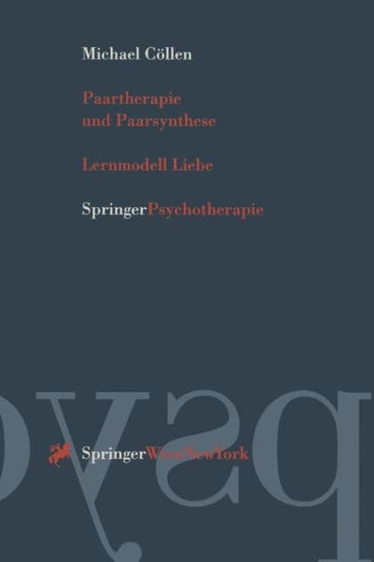 Paartherapie und Paarsynthese: Lernmodell Liebe by Michael Cïllen