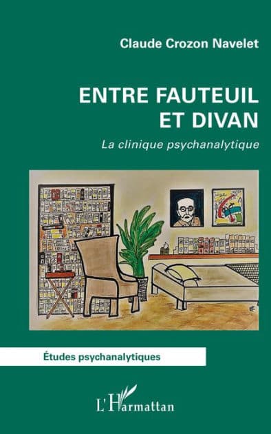 Entre fauteuil et divan: La clinique psychanalytique by Claude Crozon Navelet