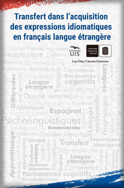Transfert dans l'acquisition des expressions idiomatiques en français langue étrangère by Luz Dary Cáceres