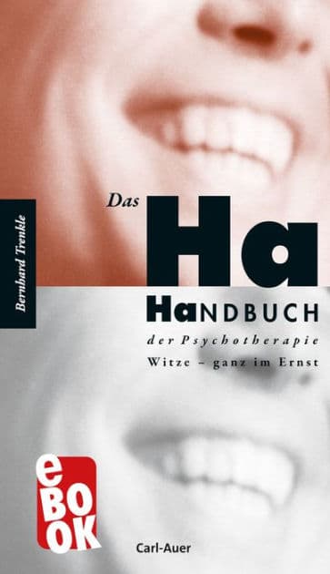 Das Ha-Handbuch der Psychotherapie: Witze - ganz im Ernst by Bernhard Trenkle