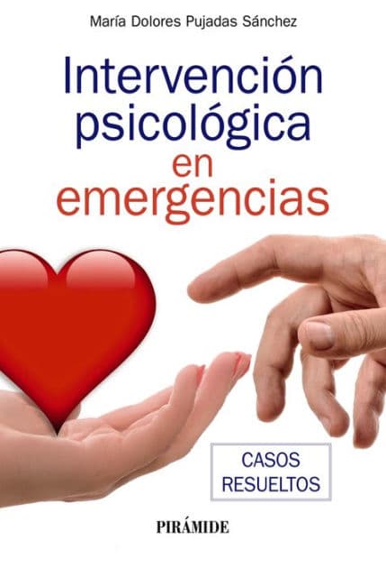 Intervención psicológica en emergencias: Casos prácticos by María Dolores Pujadas Sánchez