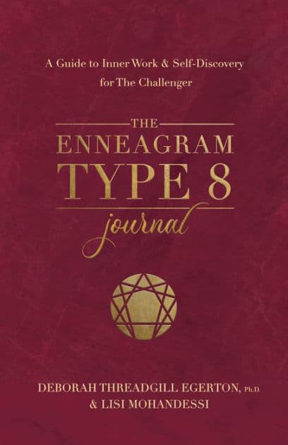 The Enneagram Type 8 Journal: A Guide to Inner Work & Self-Discovery for The Challenger by Deborah Threadgill Egerton