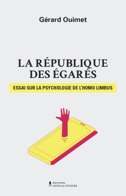 La république des égarés: Essai sur la psychologie de l'Homo limbus by Gérard Ouimet