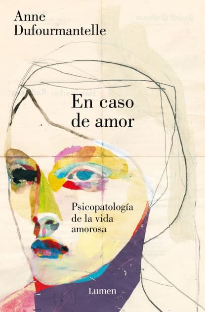En caso de amor: Psicopatología de la vida amorosa by Anne Dufourmantelle