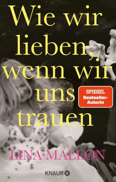 Wie wir lieben, wenn wir uns trauen by Lina Mallon