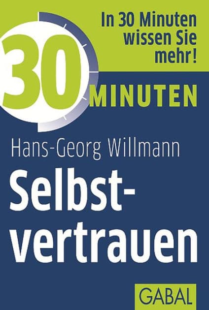 30 Minuten Selbstvertrauen by Hans-Georg Willmann