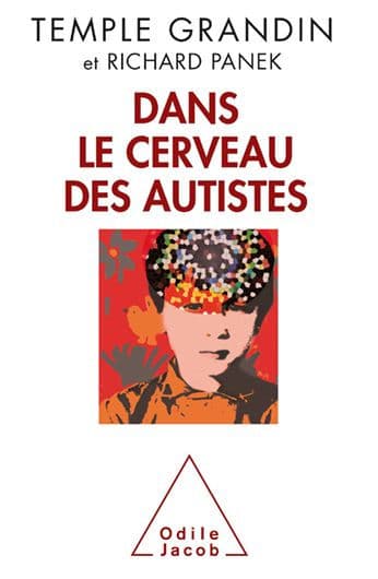 Dans le cerveau des autistes by Temple Grandin