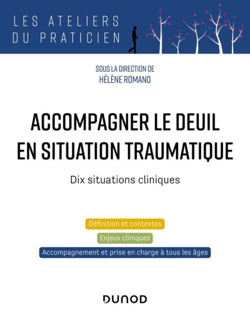 Accompagner le deuil en situation traumatique: Dix situations cliniques by Dunod